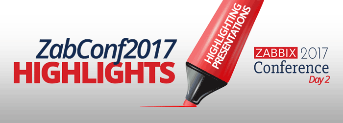 Highlights of Zabbix Conference 2017, DAY 2