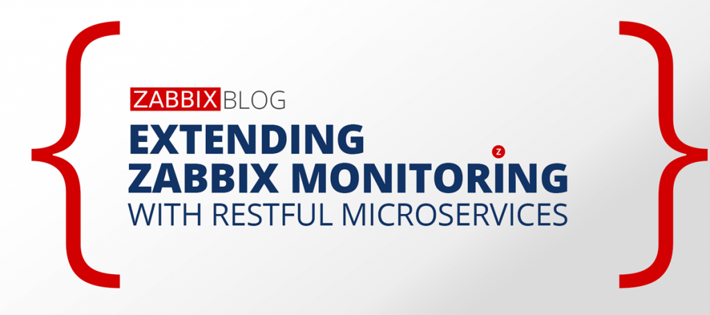 Zabbix 4.2: Extending Zabbix monitoring with RESTful microservices
