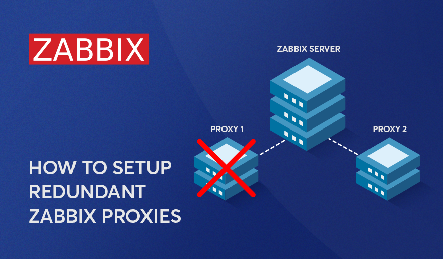 How to setup redundant Zabbix proxies, without complex cluster configurations.