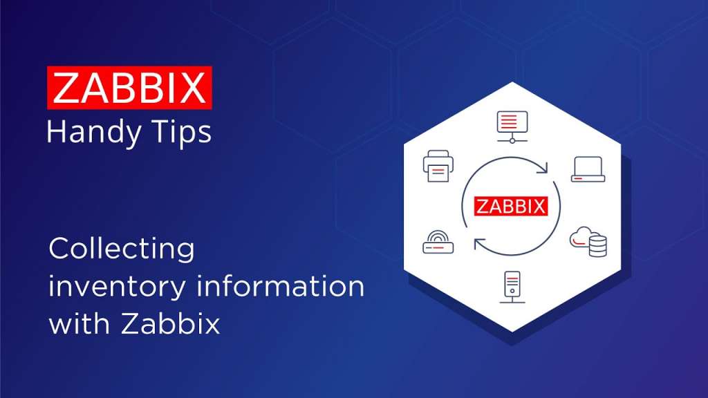 Handy Tips #13: Automate inventory information collection with Zabbix