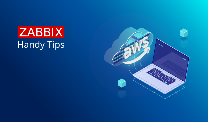Handy Tips #22: Deploying Zabbix in the AWS cloud platform
