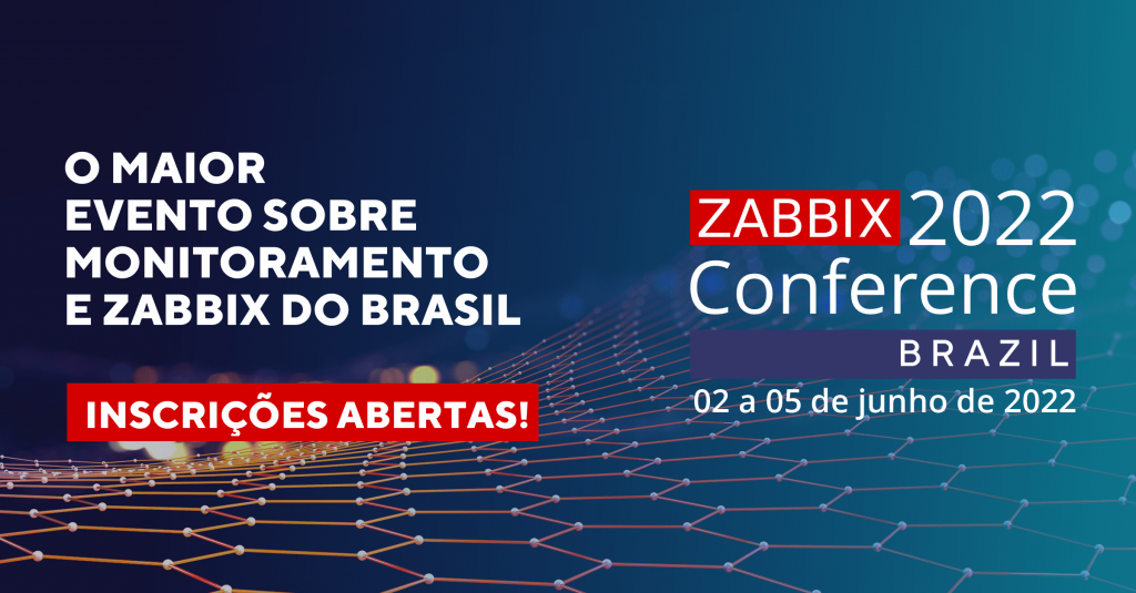 6 motivos para ir à Zabbix Conference Brazil 2022