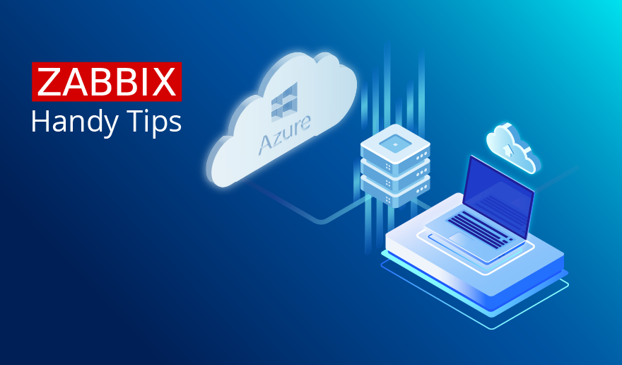 Handy Tips #32: Deploying Zabbix in the Azure cloud platform