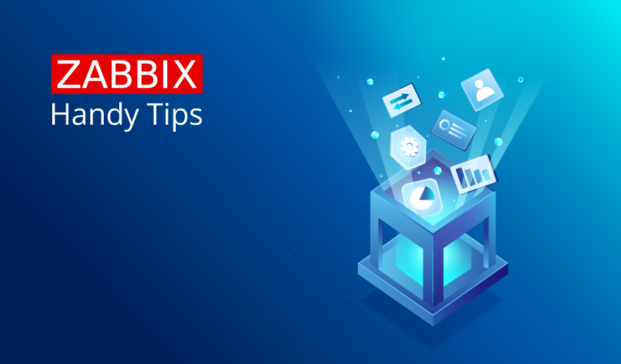 Handy Tips #36: Collecting custom metrics with Zabbix agent user parameters