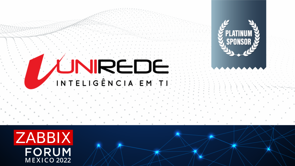 Unirede – Premium Partner – presente en el Zabbix Fórum México 2022