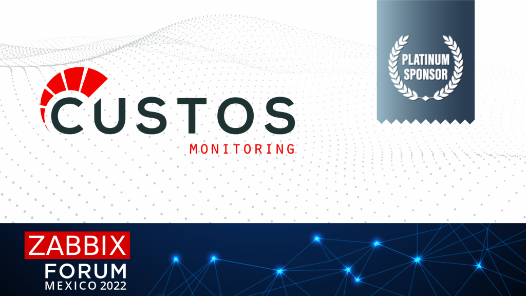 Custos Monitoring patrocina el Zabbix Fórum México 2022