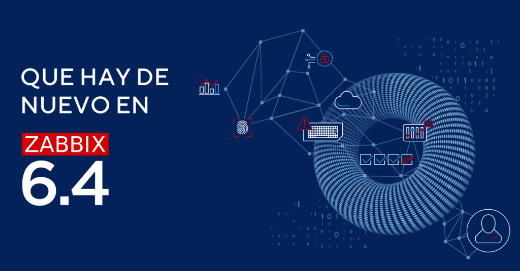 ¡Zabbix 6.4 ya está disponible!