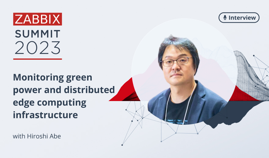 Monitoring green power and distributed edge computing infrastructure with Hiroshi Abe