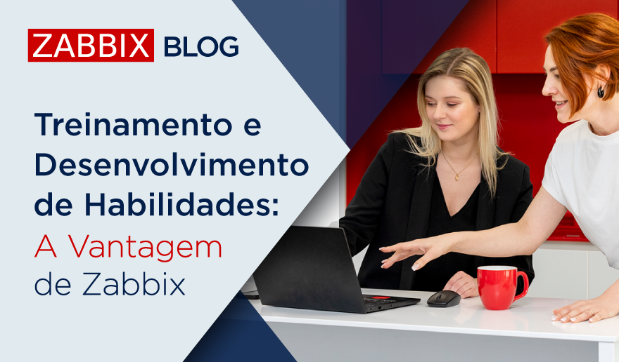 Treinamento e Desenvolvimento de Habilidades: A Vantagem de Zabbix
