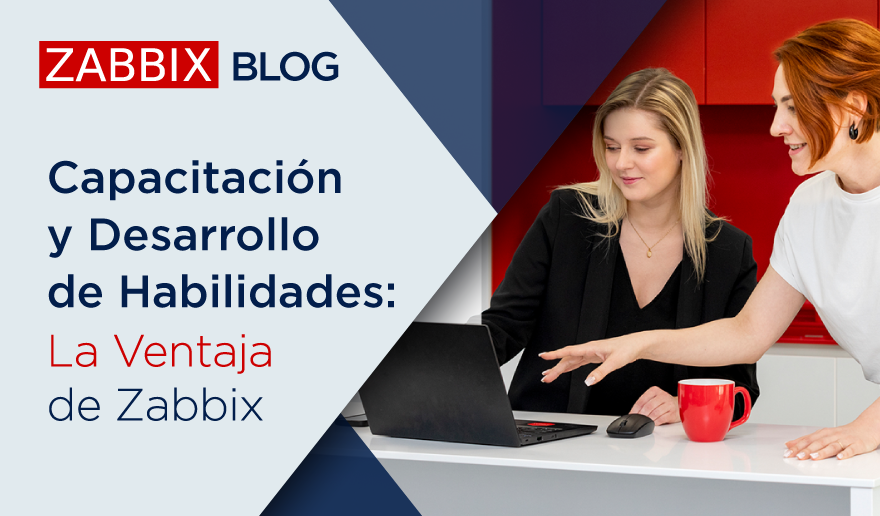 Capacitación y desarrollo de habilidades: La ventaja de Zabbix