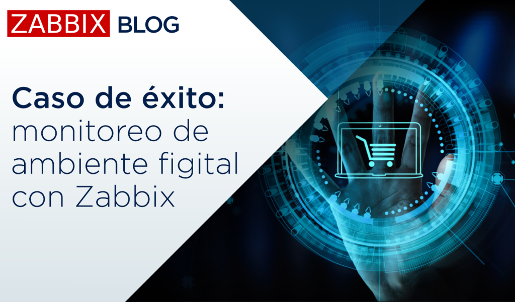 Caso de éxito: monitoreo de ambiente figital con Zabbix