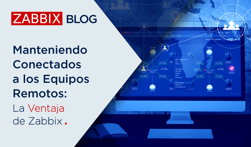 Manteniendo Conectados a los Equipos Remotos: La Ventaja de Zabbix
