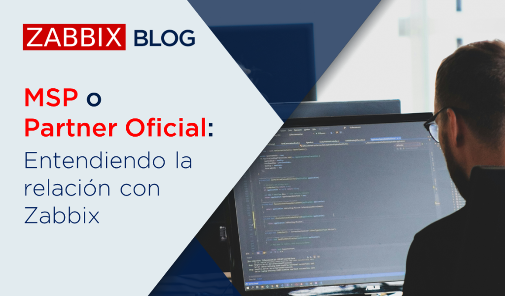 MSP o Partner Oficial: Entendiendo la relación con Zabbix