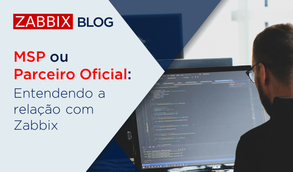 MSP ou Parceiro Oficial: Entendendo a relação com Zabbix