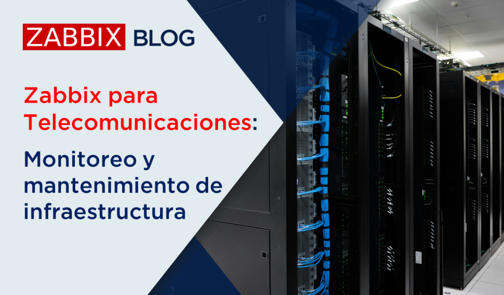 Zabbix para Telecomunicaciones: Monitoreo y mantenimiento de infraestructura