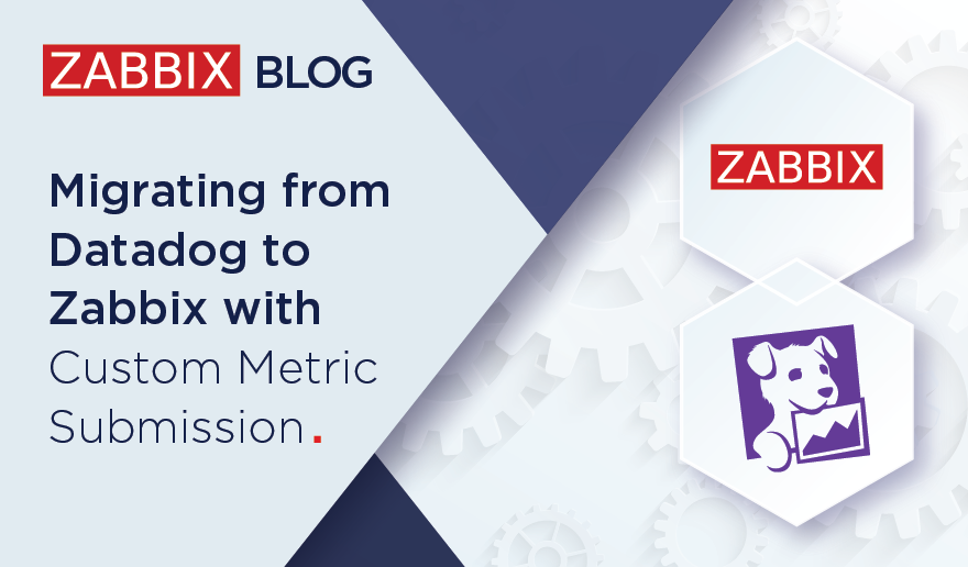 Migrating from Datadog to Zabbix with Custom Metric Submission