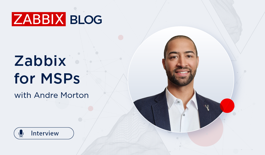 Zabbix for MSPs with Andre Morton