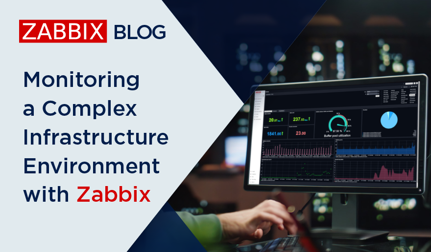 Monitoring a Complex Infrastructure Environment with Zabbix